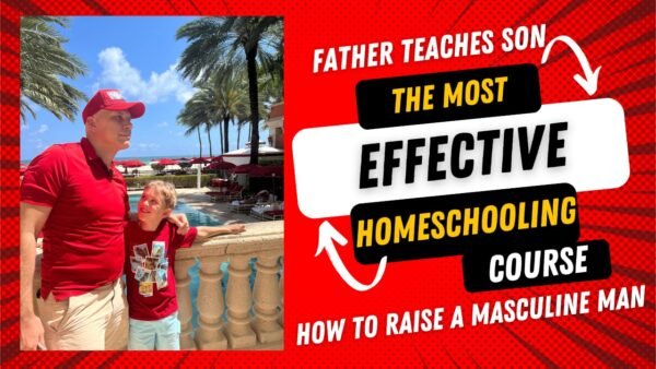 Father Teaches Son Course – The Ultimate Father-Led Homeschooling Program